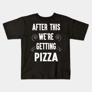 Funny After This We're Getting Pizza Gift Idea Kids T-Shirt